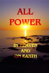 All Power In Heaven and On Earth